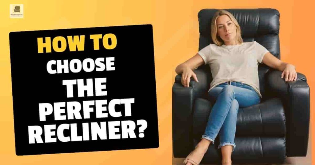 How to How to Choose the Perfect Recliner